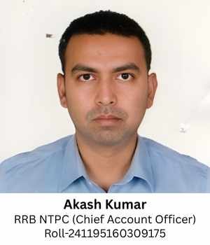 Akash Kumar RRB NTPC (Chief Account Officer) Roll-241195160309175