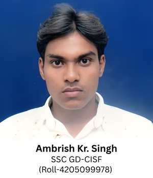Ambrish Kr. Singh (Roll-4205099978) SSC GD-CISF