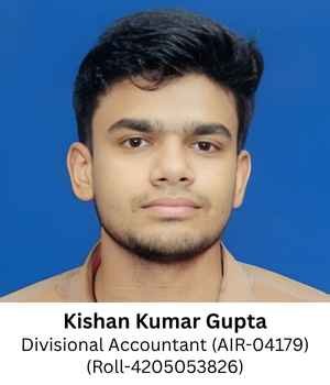 Kishan Kumar Gupta (Roll-4205053826) Divisional Accountant (AIR-04179)