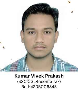Kumar Vivek Prakash (SSC CGL-Income Tax) Roll-4205006843