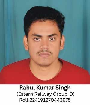 Rahul Kumar Singh (Estern Railway Group-D) Roll-224191270443975,