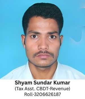 Shyam Sundar Kumar (Tax Asst. CBDT-Revenue) Roll-3206626187
