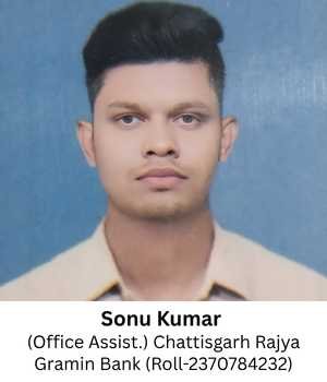 Sonu Kumar (Office Assist.) Chattisgarh Rajya Gramin Bank (Roll-2370784232)