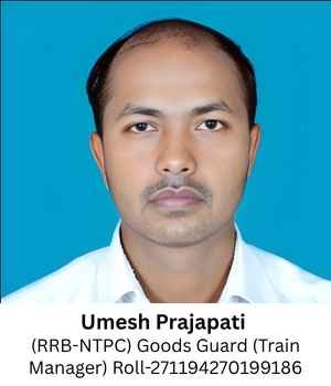 Umesh Prajapati (RRB-NTPC) Goods Guard (Train Manager) Roll-271194270199186